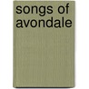 Songs Of Avondale door James W. Holmes