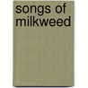 Songs of Milkweed door Lama Milkweed L. Augustine