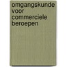 Omgangskunde voor commerciele beroepen by Jeroen Hendriksen