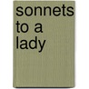 Sonnets To A Lady door Ernest Druce