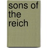 Sons of the Reich by Michael Frank Reynolds
