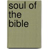 Soul of the Bible by Edward Everett Hale