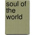 Soul of the World