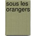 Sous Les Orangers