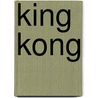 King Kong door Willem Frederik Hermans