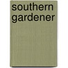 Southern Gardener door Mary B. Stewart