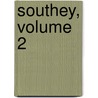 Southey, Volume 2 door Edward Dowden