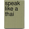 Speak Like a Thai door Benjawan Poomsan Becker