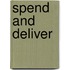 Spend And Deliver
