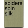 Spiders Spin Silk door Elaine Pascoe
