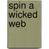 Spin a Wicked Web