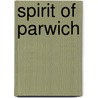 Spirit Of Parwich door I. Combes