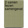 2 Samen liezen samengevat door J. Hiemstra