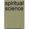 Spiritual Science by Alfred Askin Wright