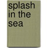 Splash In The Sea door Ana Martin-Larranga