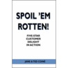 Spoil 'em Rotten! door Ted Coine