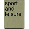Sport and Leisure door Authors Various