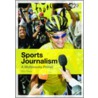 Sports Journalism door Rob Steen