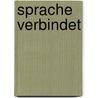 Sprache verbindet door Sieglinde Zlotos-Wagstaff