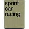 Sprint Car Racing door Miriam T. Timpledon