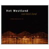 Het Westland door Richard Hogeveen