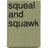 Squeal and Squawk door Susan Pearson