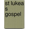 St Lukea S Gospel door Onbekend