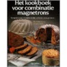 Het kookboek voor combinatie magnetrons door R. Holleman