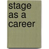 Stage as a Career by Philip Gengembre Hubert