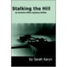 Stalking The Hill door Sarah Karyn
