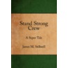 Stand Strong Crew door James M. Stillwell
