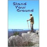 Stand Your Ground by Greg Tutwiler