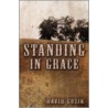 Standing in Grace door David Guzik