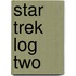 Star Trek Log Two