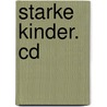 Starke Kinder. Cd door Rolf Zuckowski