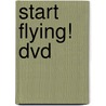 Start Flying! Dvd door Stenbock Communications