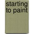 Starting To Paint