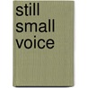 Still Small Voice door Benedict J. Groeschel