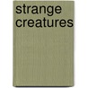 Strange Creatures door Pauline Cartwright