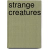 Strange Creatures door David Orme