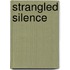 Strangled Silence