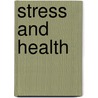 Stress And Health door Kimberly V. Oxington