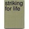 Striking For Life door John Swinton