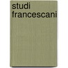 Studi Francescani door Frati Minori D'Italia