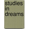 Studies in Dreams door Mary Lucy Story-Maskelyne Arnold-Forster