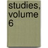 Studies, Volume 6