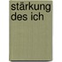 Stärkung des Ich