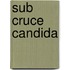 Sub Cruce Candida
