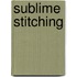 Sublime Stitching