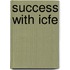 Success With Icfe